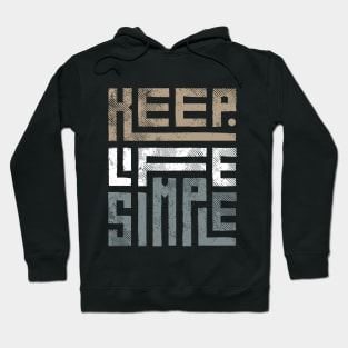 Keep Life Simple Hoodie